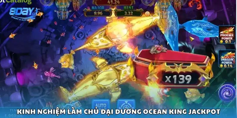 Kinh nghiệm làm chủ đại dương Ocean King Jackpot