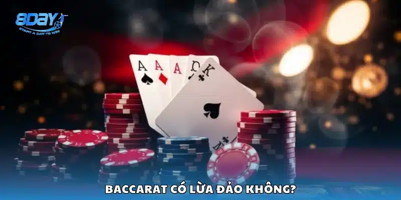 Baccarat có lừa đảo không?