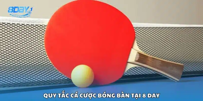 Quy tắc cá cược bóng bàn tại 8 day