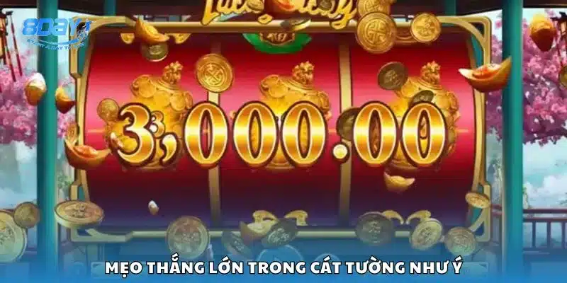 Mẹo thắng lớn trong Cát Tường Như Ý