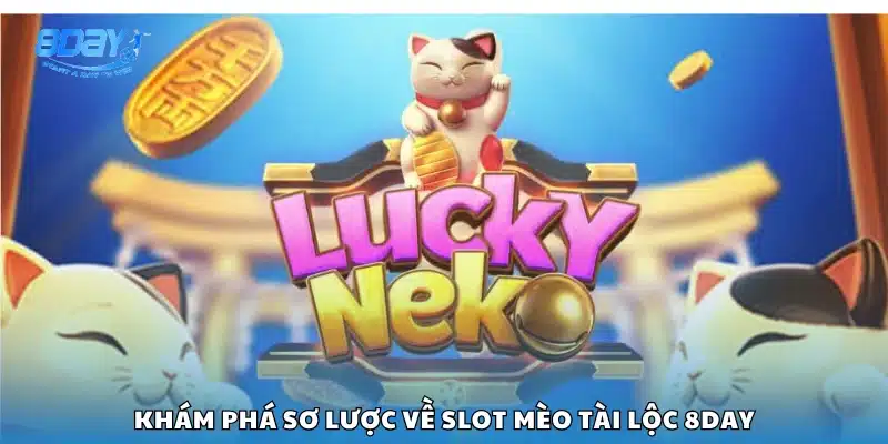 Giới thiệu về trò chơi Mèo Tài Lộc trên 8Day