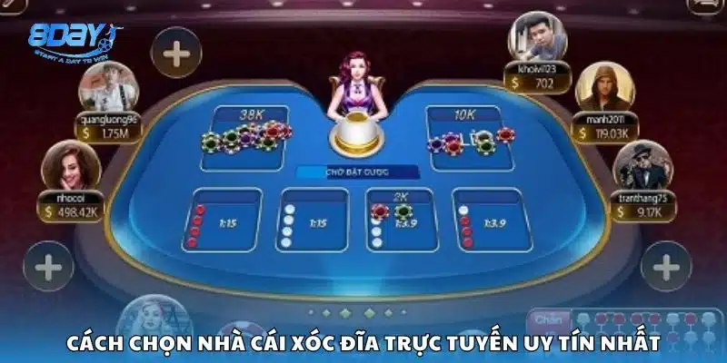 Cách chọn nhà cái xóc đĩa trực tuyến uy tín nhất
