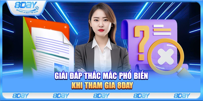 Giải đáp thắc mắc phổ biến khi tham gia 8Day