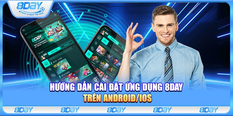 Hướng dẫn cài đặt ứng dụng 8Day trên Android/iOS